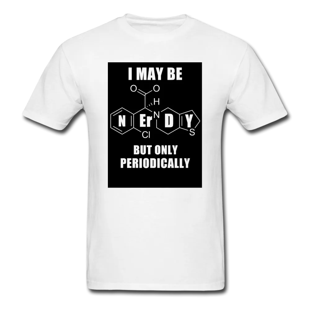 I May Be Nerdy But Only Periodically Men's T-Shirt