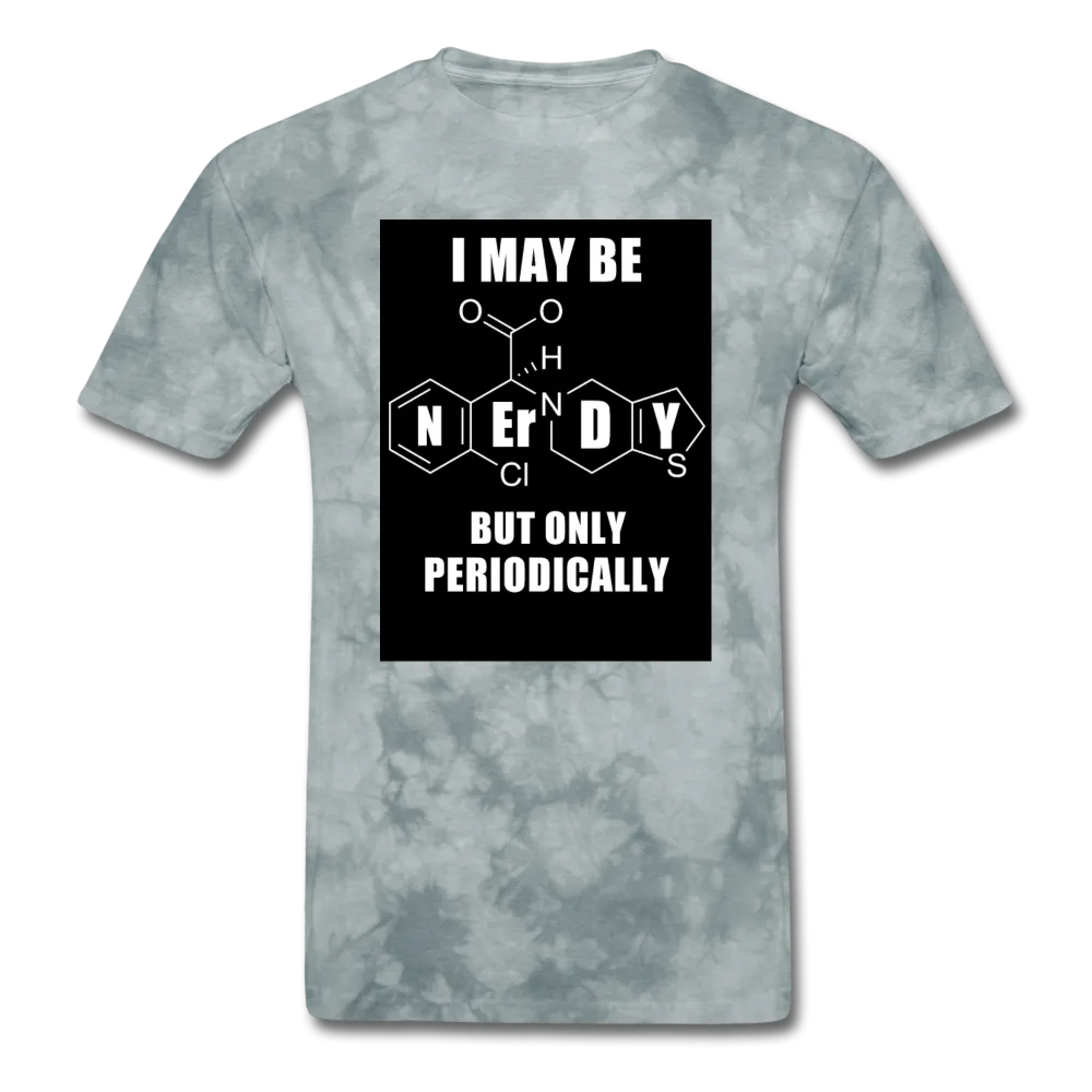 I May Be Nerdy But Only Periodically Men's T-Shirt