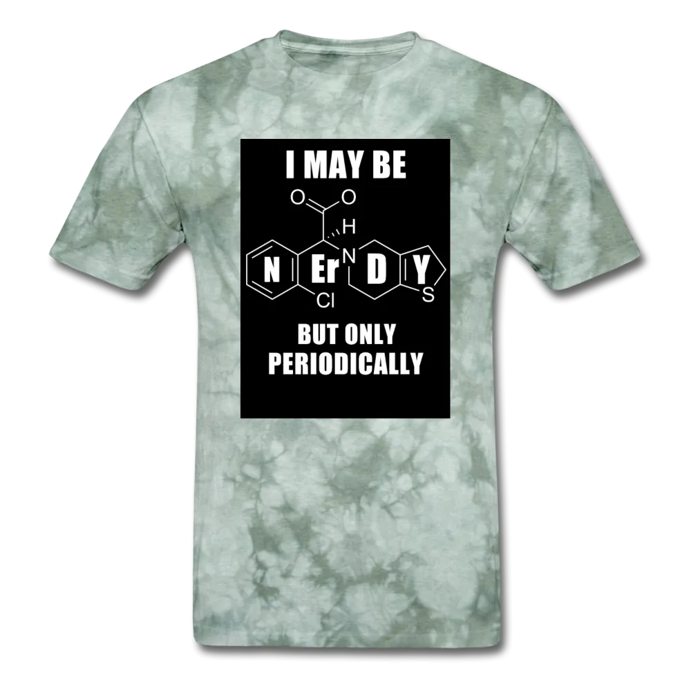 I May Be Nerdy But Only Periodically Men's T-Shirt