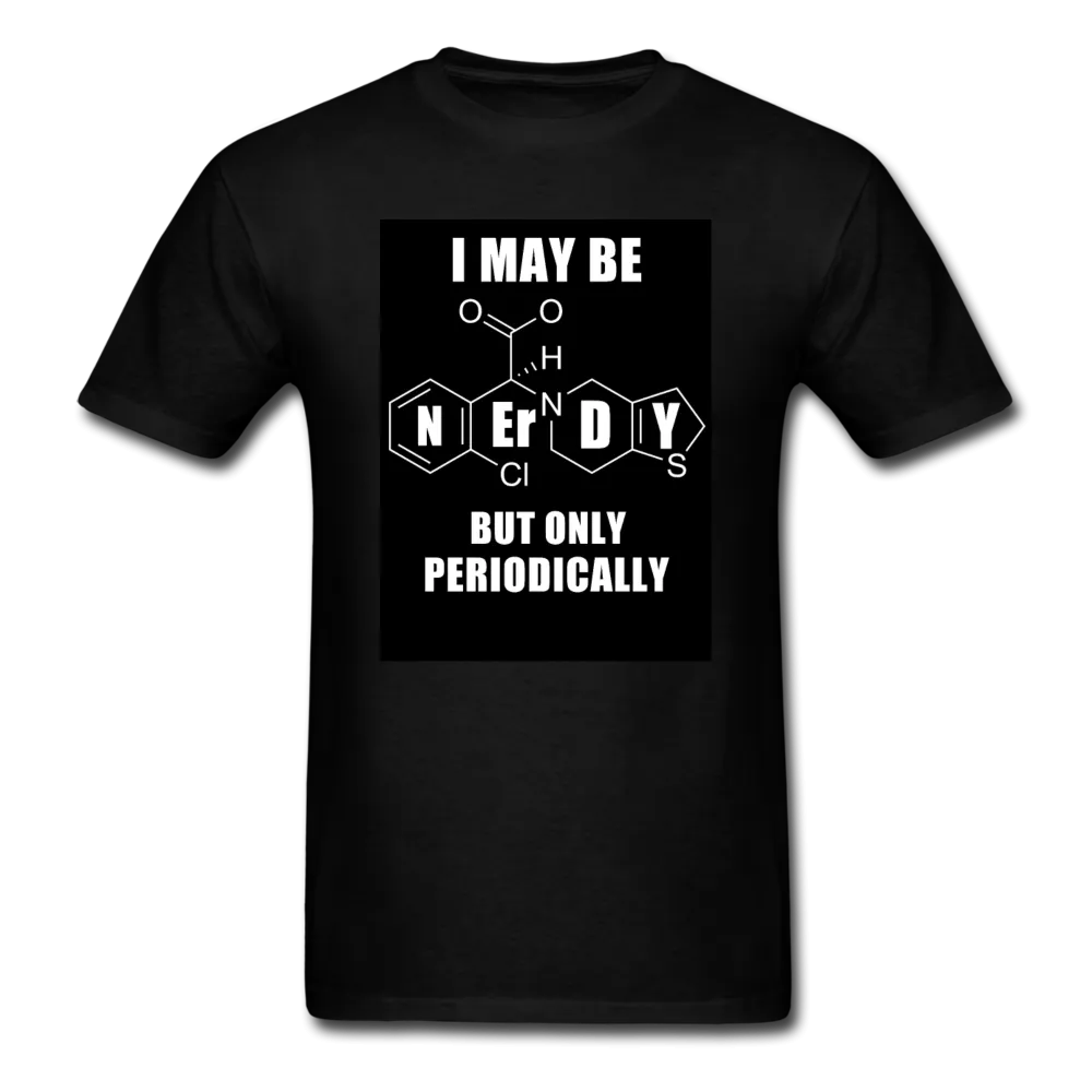 I May Be Nerdy But Only Periodically Men's T-Shirt