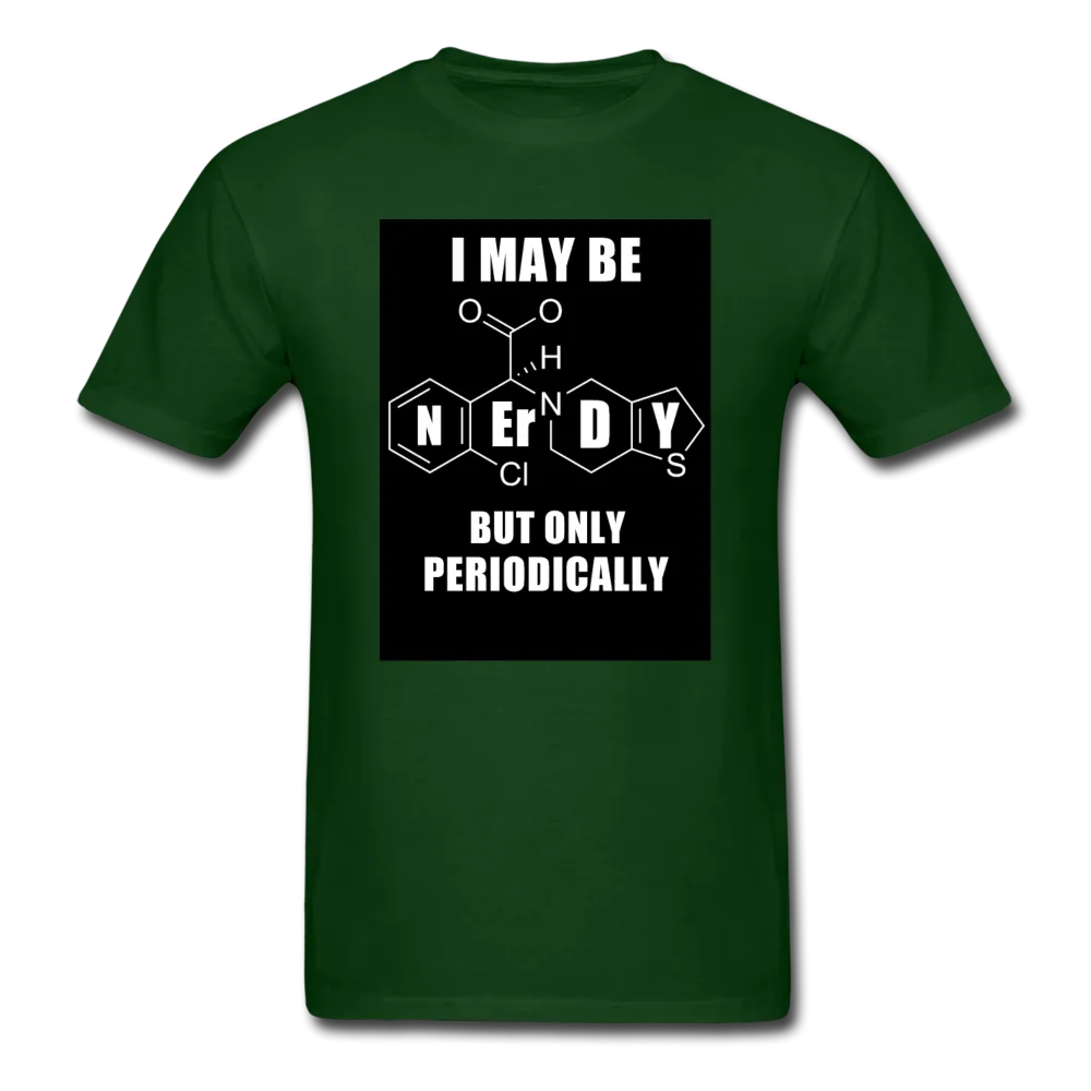 I May Be Nerdy But Only Periodically Men's T-Shirt