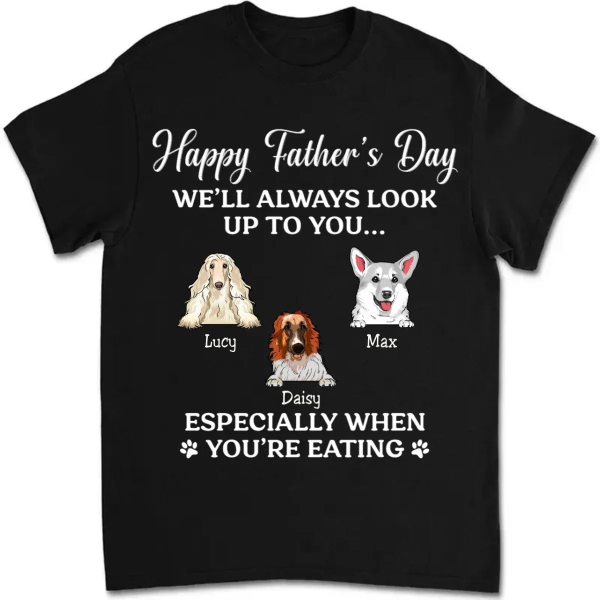 Pet Lovers - Happy Father's Day We'll Always Look Up To You - Personalized Unisex T-shirt