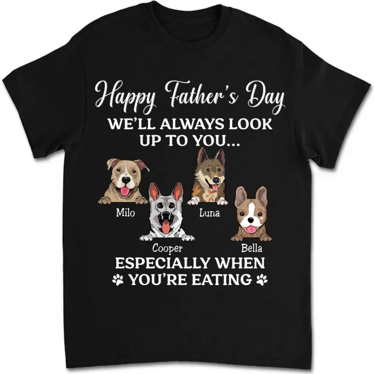 Pet Lovers - Happy Father's Day We'll Always Look Up To You - Personalized Unisex T-shirt